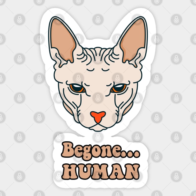 And the Cat replied...Begone Human! Sticker by Fade-the-red